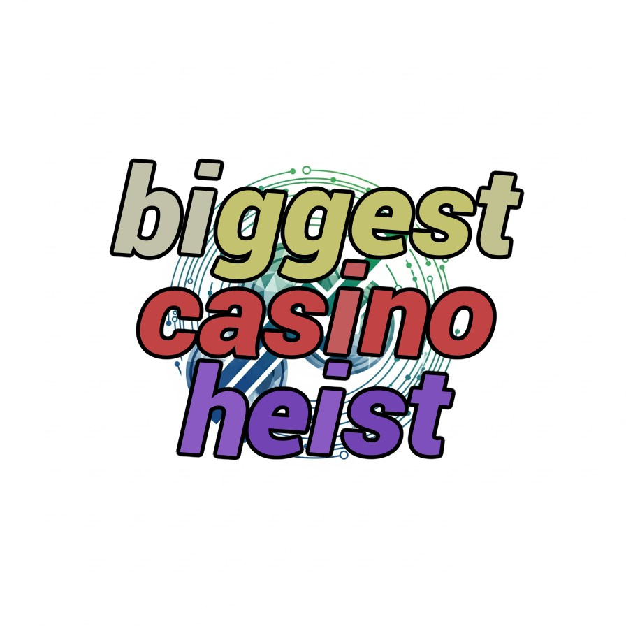 biggest casino heist